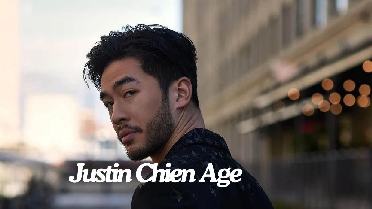 Justin Chien Age: A Rising Star in the Entertainment World - Protocol-Online